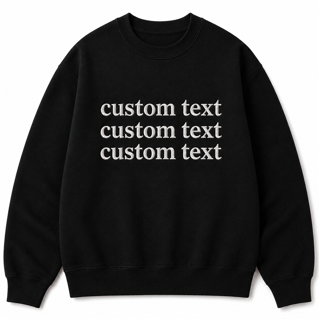 Custom Embroidered Black Sweatshirt, Personalized Text Crewneck with Visible Thread Texture, Front & Back Embroidery Design, Different Font With the Different Thread Colors