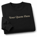 Personalized Embroidered Black Unisex Sweatshirt, Custom Quote Embroidery Crewneck, Custom Text Pullover Gift, Ideal For Men & Women