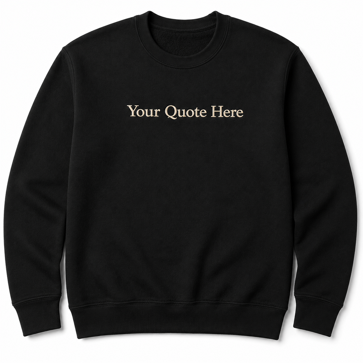Personalized Embroidered Black Unisex Sweatshirt, Custom Quote Embroidery Crewneck, Custom Text Pullover Gift, Ideal For Men & Women