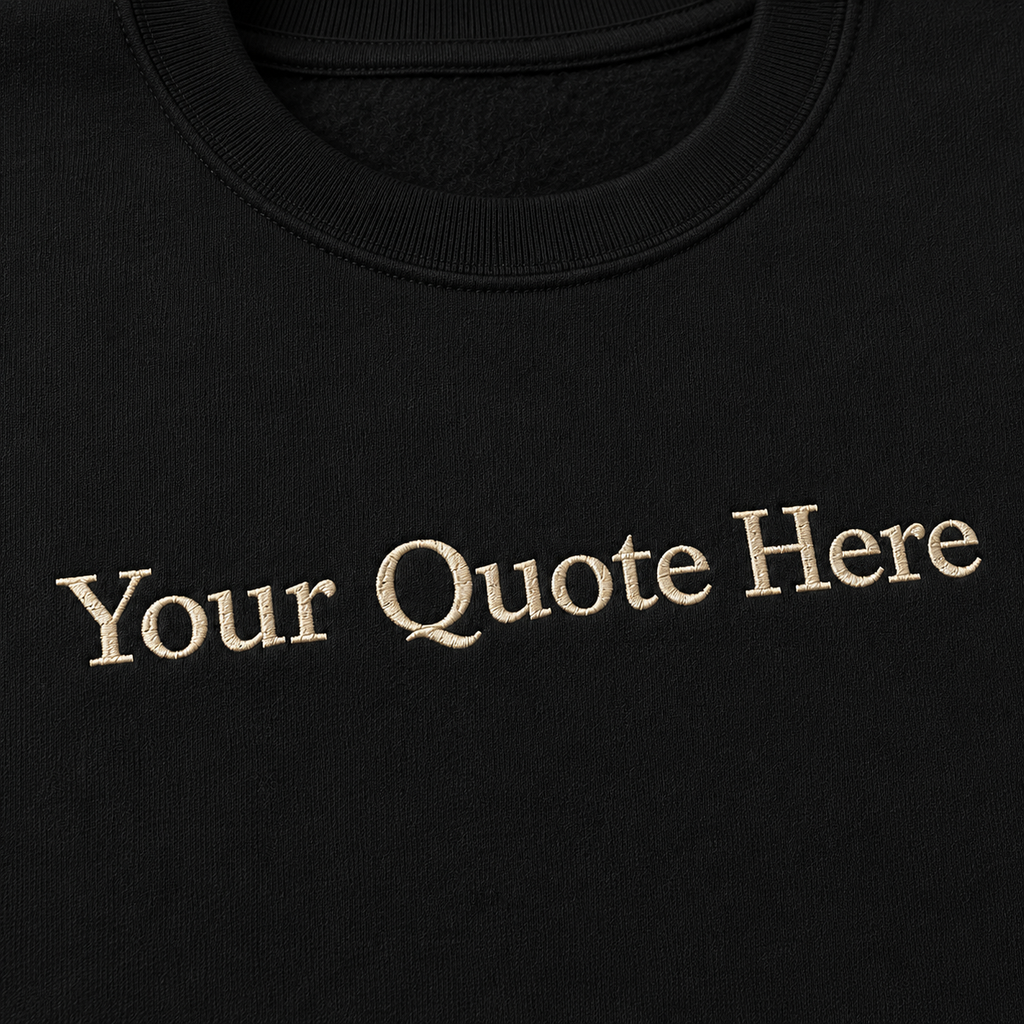 Personalized Embroidered Black Unisex Sweatshirt, Custom Quote Embroidery Crewneck, Custom Text Pullover Gift, Ideal For Men & Women