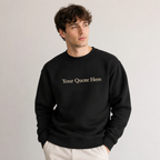 Personalized Embroidered Black Unisex Sweatshirt, Custom Quote Embroidery Crewneck, Custom Text Pullover Gift, Ideal For Men & Women