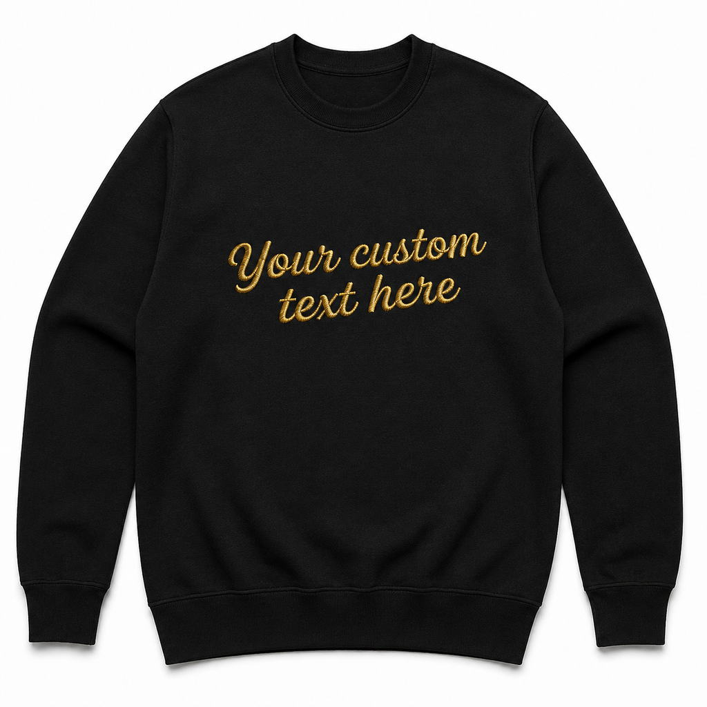Design Your Embroidery Unisex Black Sweatshirt, Make on Your Own, Personalized Sweatshirts For Everyone, Custom Embroidery Gift, Different Sizes, Front & Back Embroidery, Embroidered Quotes