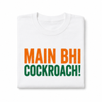 Main Bhi Cockroach! Gen Z Viral Meme Graphic Printed Unisex T-Shirt Trendy Streetwear Casual Cotton Tee for Men's & Women's
